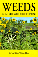 Weeds: Control Without Poisons - Walters, Charles (Preface by)