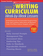 Week-By-Week Lessons: Standards-Based Lessons That Guide Students Through the Writing Process, Teach Conventions, Explore Genres, and Help Second Graders Write Effective Sentences, Paragraphs, and Essays