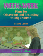 Week by Week: Plans for Observing and Recording Young Children - Nilsen, Barbara Ann, Ed.D.
