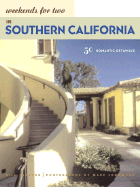 Weekends for Two in Southern California: 50 Romantic Getaways Third Edition, Completely Revised and Updated - Gleeson, Bill, and Longwood, Marc (Photographer)