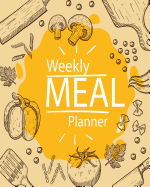 Weekly Meal Planner: 52 Week Food Planner & Grocery List Menu Food Planners Prep Book Eat Records Journal Diary Notebook Log Book Size 8x10 Inches 104 Pages