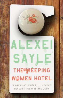 Weeping Women Hotel - Sayle, Alexei