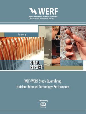 Wef/Werf Study Quantifying Nutrient Removal Technology Performance - Bott, Charles B, and Parker, Denny S