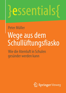 Wege Aus Dem Schullftungsfiasko: Wie Die Atemluft in Schulen Gesnder Werden Kann