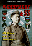 Wehrmacht & SS: Caucasian, Muslim, Asian Troops