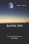 Wei?e N?chte, Dunkle Zeit: Ein Psychothriller Aus Saltkr?kan