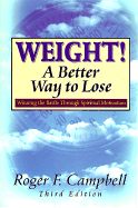 Weight! a Better Way to Lose
