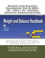 Weight and Balance Handbook: FAA-H-8083-1b. ( 2016 ) By: Federal Aviation Administration