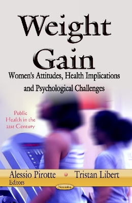 Weight Gain: Women's Attitudes, Health Implications & Psychological Challenges - Pirotte, Alessio (Editor), and Libert, Tristan (Editor)