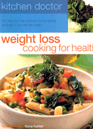 Weight Loss Cooking for Health: 55 Step-By-Step Recipes for Tempting and Delicious Low-Fat Meals - Hunter, Fiona (Editor)