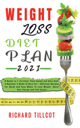 Weight Loss Diet Plan 2021: 3 Books in 1: Sirtfood, Plant Based and Keto Diet. A Beginner's Guide To Burn Fat + Delicious Recipes For Quick and Easy Meals To Lose Weight, Boost Your Energy and Feel Great!