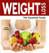 Weight Loss: The Essential Guide