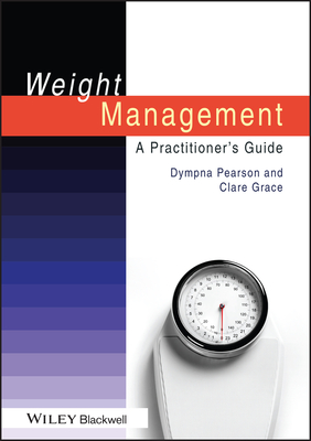 Weight Management: A Practitioner's Guide - Pearson, Dympna, and Grace, Clare