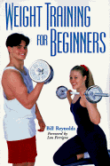 Weight Training for Beginners - Reynolds, Bill