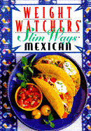 Weight Watchers Slim Ways: Mexican