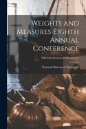 Weights and Measures Eighth Annual Conference; NBS Miscellaneous Publication 11