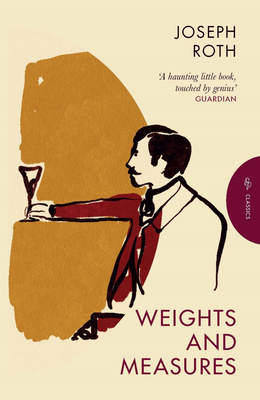 Weights and Measures - Roth, Joseph, and Vay, David Le (Translated by)