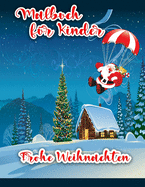 Weihnachts-Malbuch fr Kinder: Weihnachten Malvorlagen einschlielich Weihnachtsmann, Schneemann, Weihnachtsbume, Ornamente fr alle Kinder