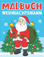 Weihnachtsmann Malbuch: F?r Kinder 3-8 Jahre