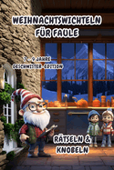 Weihnachtswichteln fr Faule: Rtseln & Knobeln (7-9 Jahre) Geschwister-Edition