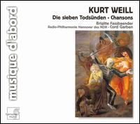 Weill: Die sieben Todsnden; Chansons - Brigitte Fassbaender (mezzo-soprano); Cord Garben (piano); Hans Sojer (tenor); Hidenori Komatsu (baritone);...