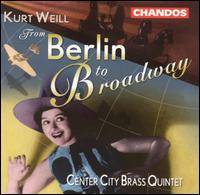 Weill: From Berlin to Broadway - Kurt Weill/Center City Bass Quartet