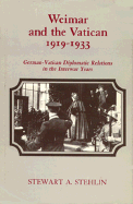 Weimar and the Vatican, 1919-1933: German-Vatican Diplomatic Relations in the Interwar Years