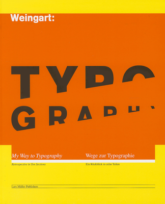 Weingart: Typography: My Way to Typography - Weingart, Wolfgang