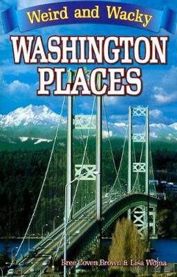 Weird and Wacky Washington Places - Coven Brown, Bree, and Wojna, Lisa