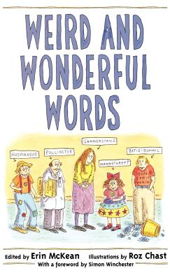 Weird and Wonderful Words - McKean, Erin (Editor), and Winchester, Simon (Foreword by)