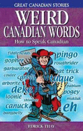 Weird Canadian Words: How to Speak Canadian