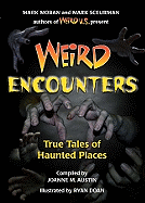Weird Encounters: True Tales of Haunted Places