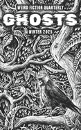 Weird Fiction Quarterly: Ghosts 2025