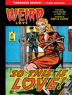 Weird Love: So This Is Love!