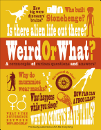 Weird or What?: A Cornucopia of Curious Questions and Answers! - DK Publishing (Creator)