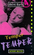 Weird World: Temper, Temper