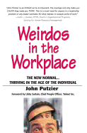 Weirdos in the Workplace: The New Normal...Thriving in the Age of the Individual