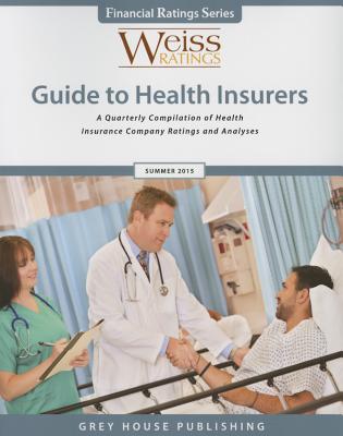 Weiss Ratings Guide to Health Insurers, Summer 2015 - Weiss Ratings (Editor)