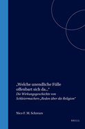 "Welche Unendliche Fulle Offenbart Sich Da...": Die Wirkungsgeschichte Von Schleiermachers "Reden Uber Die Religion"