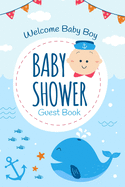 Welcome Baby Boy Guest Book Baby Shower: Keepsake, Advice for Expectant Parents and BONUS Gift Log - Blue Whale Design Cover