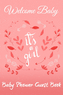 Welcome Baby: It's A Girl Baby Shower Guest Book: Keepsake, Advice for Expectant Parents and BONUS Gift Log - Red Elegant Design Cover