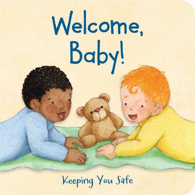 Welcome, Baby!: Keeping You Safe - 
