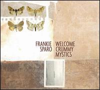 Welcome Crummy Mystics - Frankie Sparo