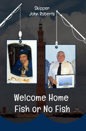 Welcome Home - Fish or No Fish