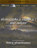 Welcome Home/Go Away: A Companion Novella to the Kris Longknife Series