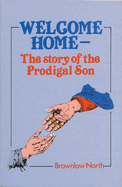 Welcome Home: The Story of the Prodigal Son