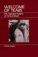 Welcome of Tears: The Tapirape Indians of Central Brazil