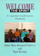 Welcome the Spirit: A Catechist's Confirmation Handbook - Potter, Mary Bernard