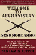 Welcome to Afghanistan: Send More Ammo