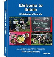 Welcome to Britain: A Celebration of Real Life: The Caravan Gallery - Williams, Jan, and Teasdale, Chris